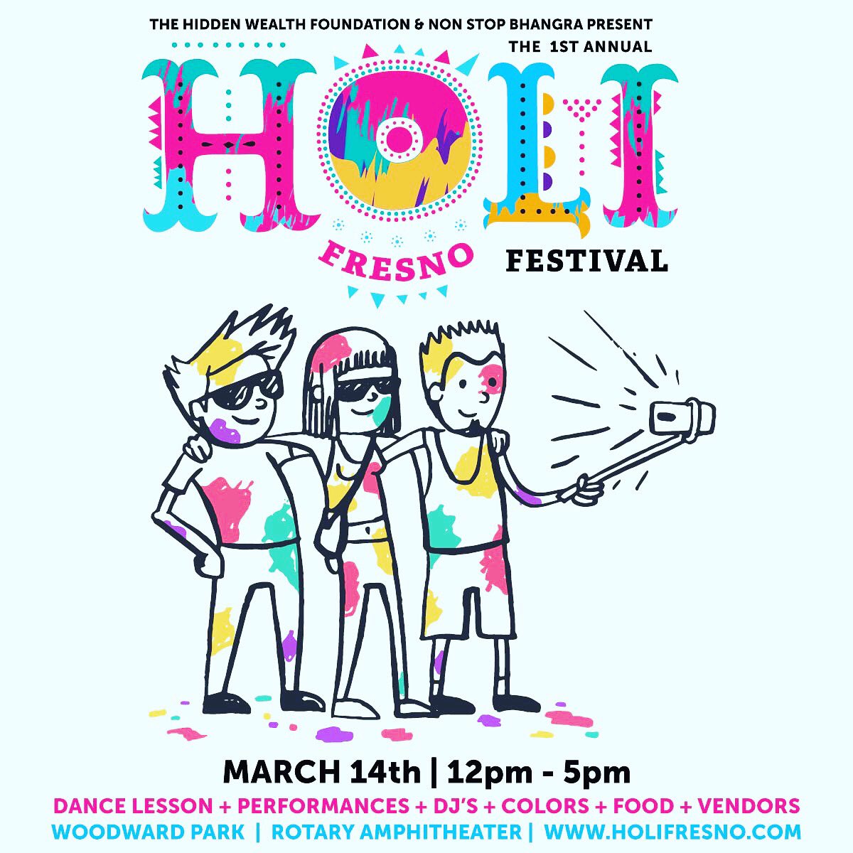 Holi Fresno-Festival of Colors
Sat, Mar 14th | 12-5pm
Woodward Park Amphitheater

What could be a better for those selfie moments than a day full of colorful fun!!:-) Wear all white, leave in colors! Music, dance, food, shopping, and more!!!

Tickets: Holifresno.com