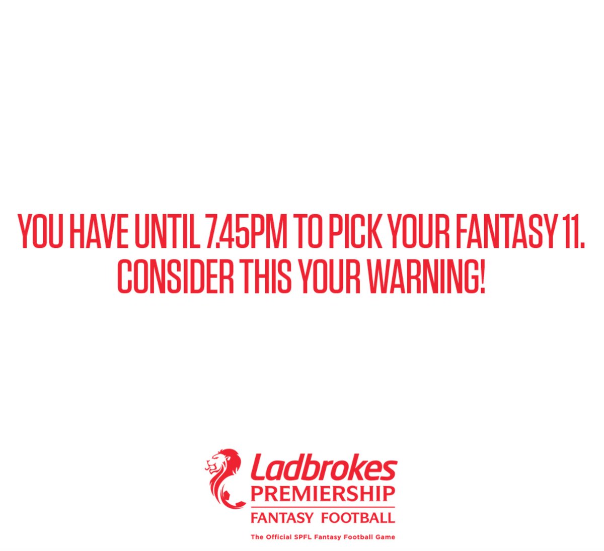 🚨DEADLINE WARNING 🚨 You have until 7.45pm to get your fantasy selections made for Gameweek 28! Play 👉 fantasy.spfl.co.uk or download our App! @spfl | @Ladbrokes