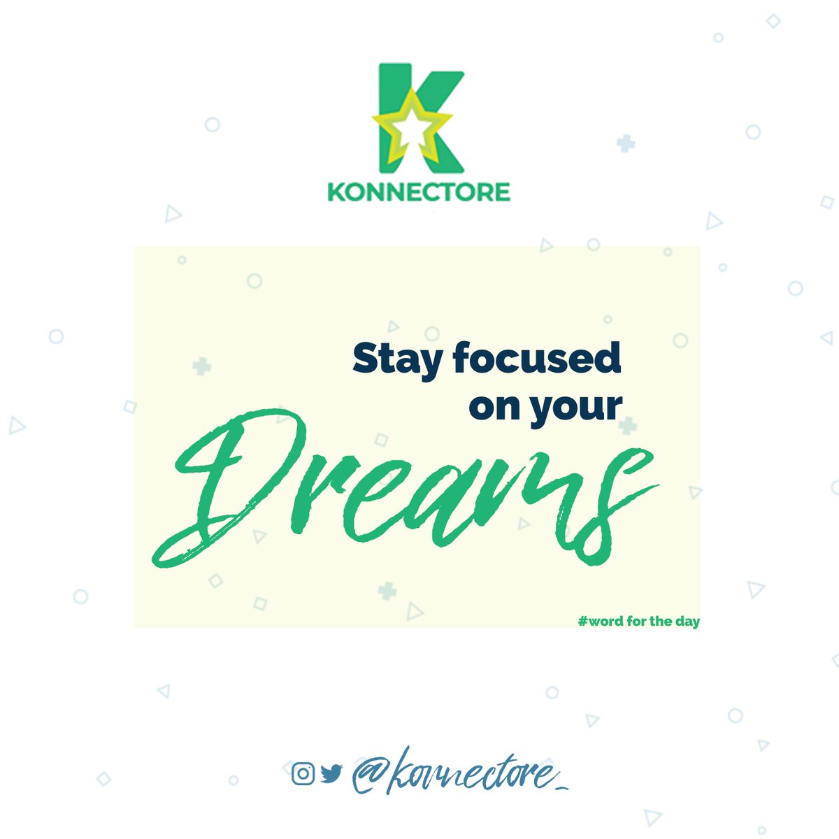 konnectore's tweet photo. #wordForTheDay -  STAY FOCUSED ON YOUR DREAMS.
.
#thestageng #konnectore https://t.co/u3aoF6gYCP