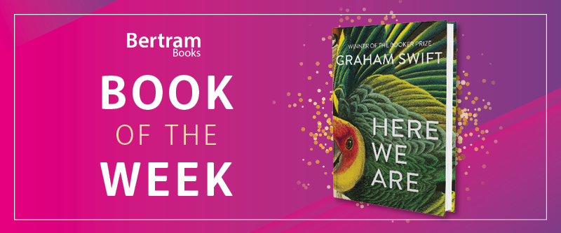 Introducing our Book of the Week, 'Here We Are' by Graham Swift and @simonschusterUK 'A masterly piece of literary magicianship which pulls back the curtain on the human condition.' Currently on promotion: bit.ly/2T7cQhq