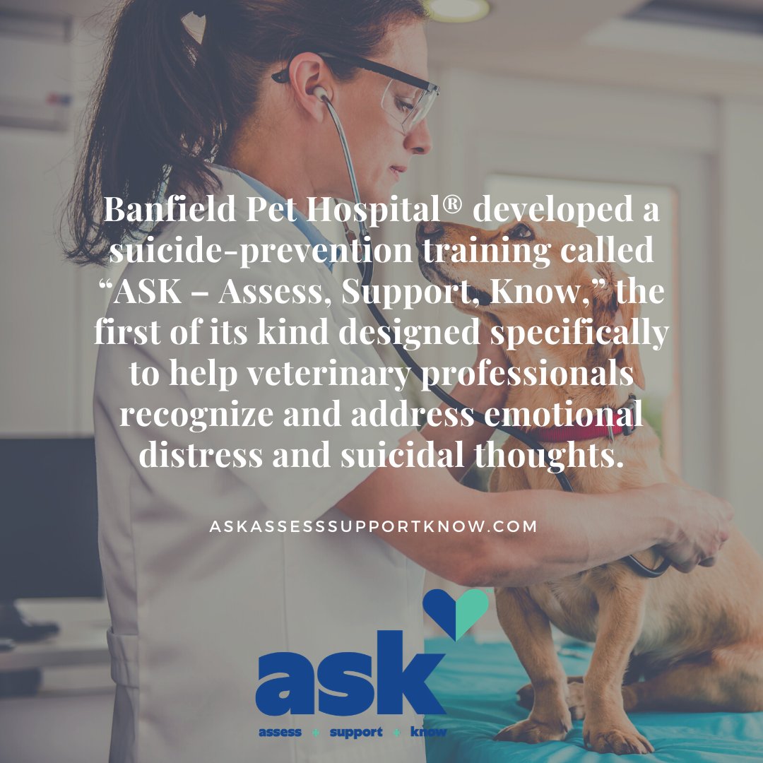 Did you know veterinarians are at increased risk of suicide? <a href="/Banfield/">Banfield Pet Hospital</a> developed a first-of-its-kind training called “ASK – Assess, Support, Know” designed specifically to help veterinary professionals recognize and address suicidal thoughts. Learn more at ASKAssessSupportKnow.com