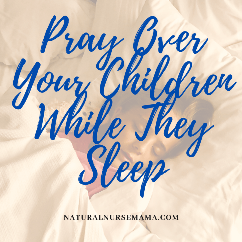 Pray Over Your Children While They Are Sleeping naturalnursemama.com/2020/02/21/pra…