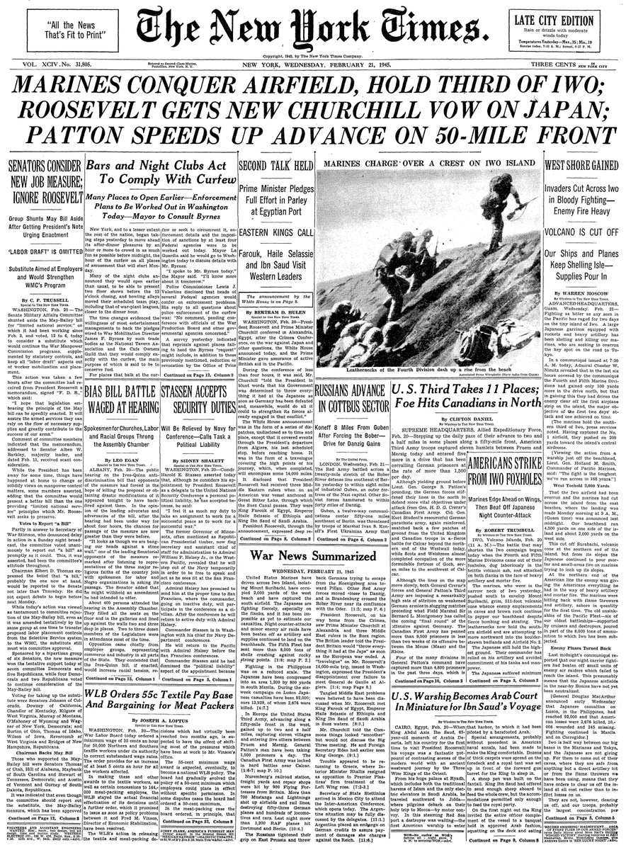 Feb. 21, 1945: Marines Conquer Airfield, Hold Third of Iwo; Roosevelt Gets New Churchill Vow on Japan; Patton Speeds Up Advance On 50-Mile Front  https://nyti.ms/2PfduZ4 