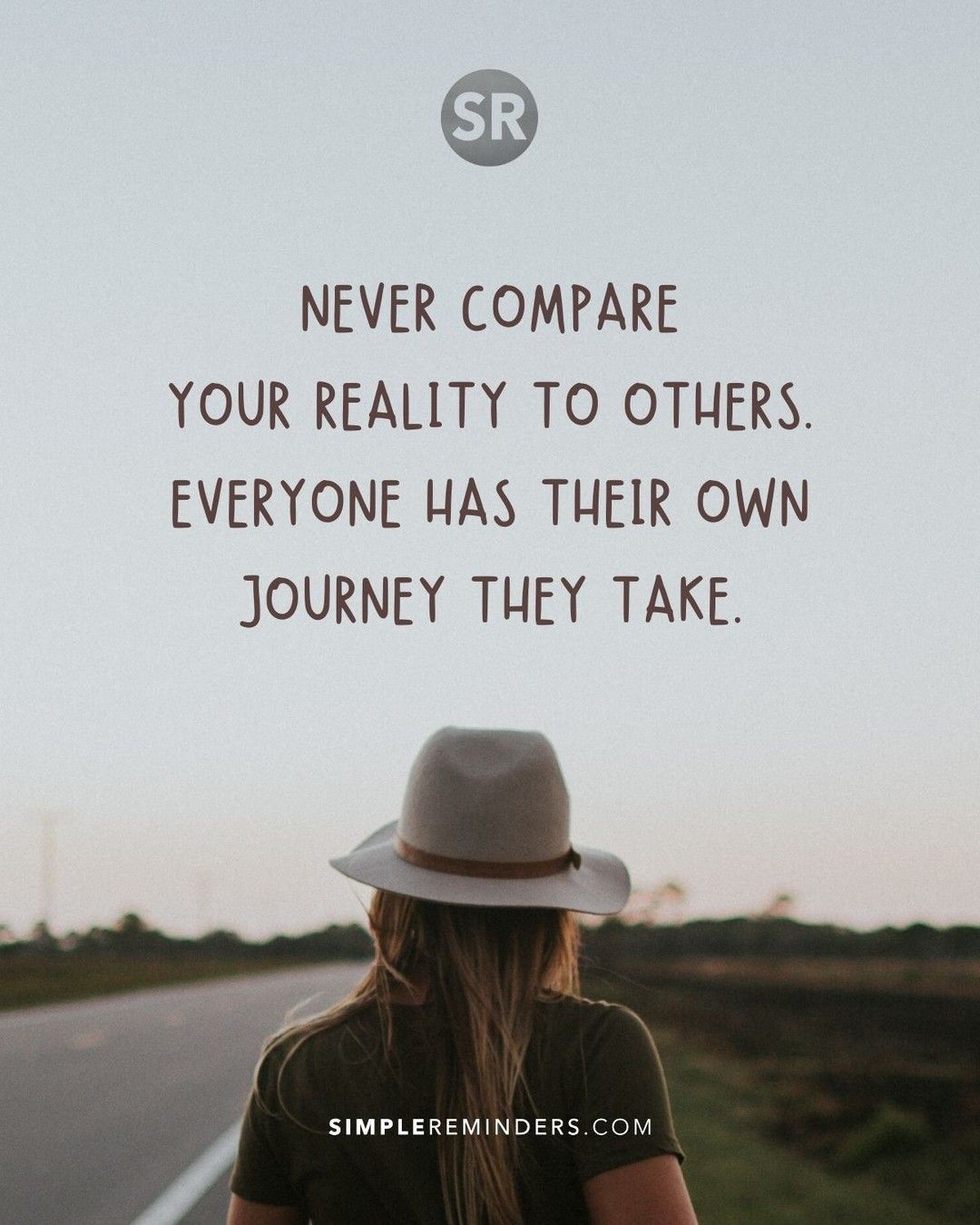 Simple Reminders Twitterren Never Compare Your Reality To Others Everyone Has Their Own Journey They Take Gomcgillmedia Jennimcgill Bryantmcgill Simplereminders Quotes Quoteoftheday Life Comparison Selflove Selfworth Journey Beyourself
