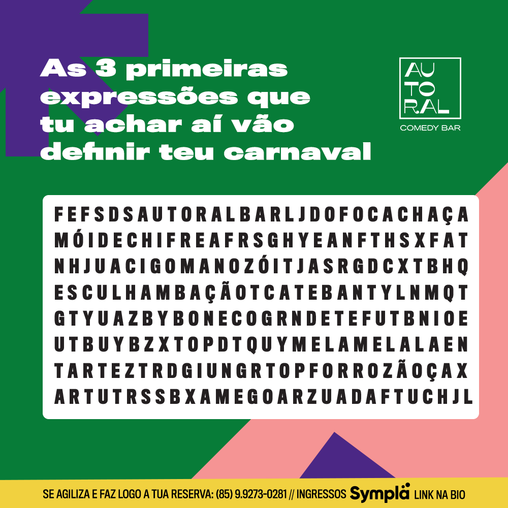 AutoralBar's tweet photo. AGORA É A HORA DA VERDADE! ✌
.
Olha o caça-palavras e diz aí as 3 primeiras expressões que encontrar!
Elas vão definir o teu carnaval! 😂
.
#autoralbar #humor #riso #fortaleza #turismo #showdehumor #comédia #standupcomedy #fugindodocarnaval #comedybar #carnavalnão https://t.co/jDV2qURdCH