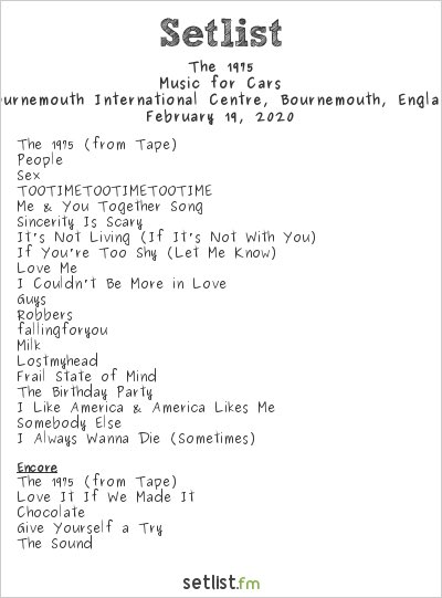 Setlist Fm Last Night The1975 Live Debuted The Birthday Party In England See The Setlist Setlist Fm Last Night The1975 Live Debuted The Birthday Party In England See The Setlist