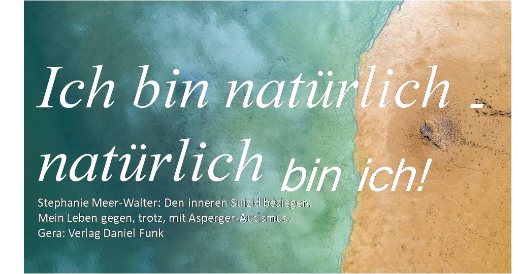 Ich habe lange gebraucht, bis ich diesen Satz sagen konnte. Dafür sage ich es jetzt umso deutlicher und entschiedener:
#Asperger #Autismus #Depression #Suizidalität #Leben #natürlich #Ichbin