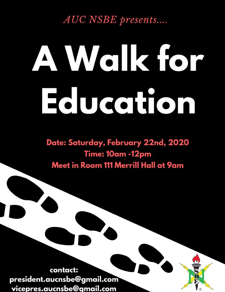 AUC NSBE’s “A Walk for Education,” will be taking place this Saturday February 22 at 10am! We will be meeting in Merrill Hall Room 111 at 9am.  Lets ensure that we make the greatest positive impact on our surrounding community through this event. Hope to see you there!!