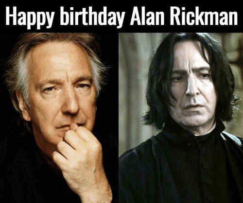 Happy birthday Alan Rickman. This British treasure would have been 74 today.    