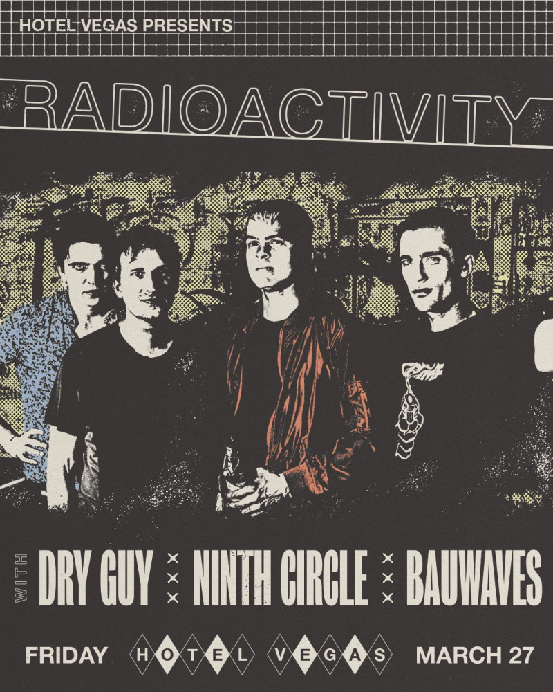bauwaves's tweet image. v stoked to be playing this show 03/27 w/ Radioactivity, Dry Guy &amp;amp; Ninth Circle at @HotelVegasATX. Flier by Kayla Dockery.