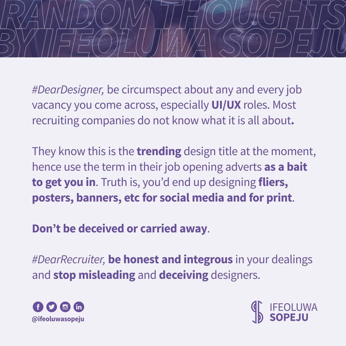 ifeoluwa_sopeju's tweet photo. RTBIS 10
#RandomThoughtsByIfeoluwaSopeju #RTbyIfeoluwaSopeju #RTBIS #IfeoluwaSopeju #DearDesigner #DearDesigners #DearRecruiter #graphicdesigners #nigeriandesigncommunity #designersinnigeria #nigeriandesigners #ui #ux #uidesign #uxdesign #jobopenings #jobvacancies https://t.co/3vkqVT9oXb