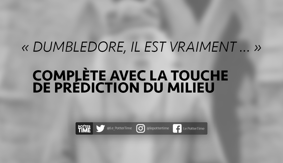 LePotterTime's tweet photo. "Dumbledore est vraiment ..."

Complète avec la touche de prédiction du milieu.

#HarryPotter https://t.co/RFN9znhBWe