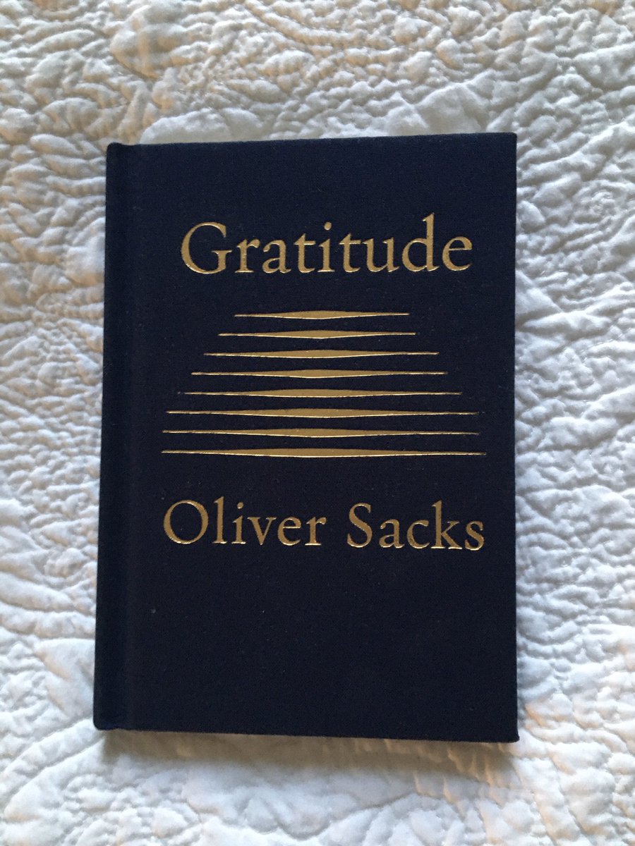 10. GRATITUDE - OLIVER SACKS. I’ve had this book for a while though have put off reading it as I worried it would be terribly sad. Its not; its a wonderful reflection on living, and though poignant, it’s illuminating and beautiful.