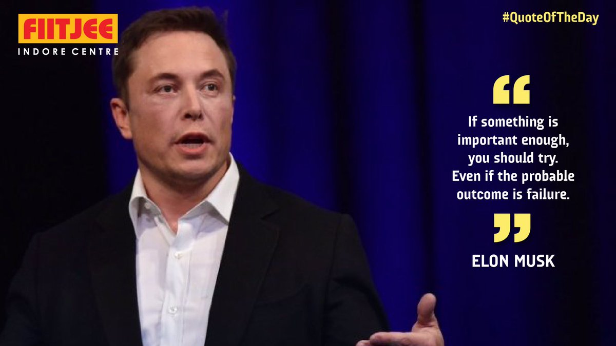 FIITJEEIndore's tweet photo. #ElonMusk #Quote #QuoteOfTheDay #DoTry #DontFearFailure https://t.co/KVlc7aUkrH