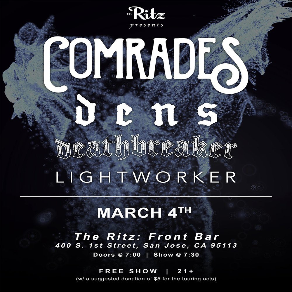 📫 COMRADES 📫 
with Dens, Deathbreaker 
     and Lightworker

Wednesday // 03.04.20 // 7PM // 21+
🎫 $5 Suggested Donation 🎫

#comrades <a href="/WeAreComrades/">Comrades</a> #densnoise <a href="/densnoise/">Dens</a>  #deathbreakerband <a href="/DeathbreakerWA/">Deathbreaker</a> #lightworkerband #metal #hardrock #theritzsj #dtsj #sofadistrict
