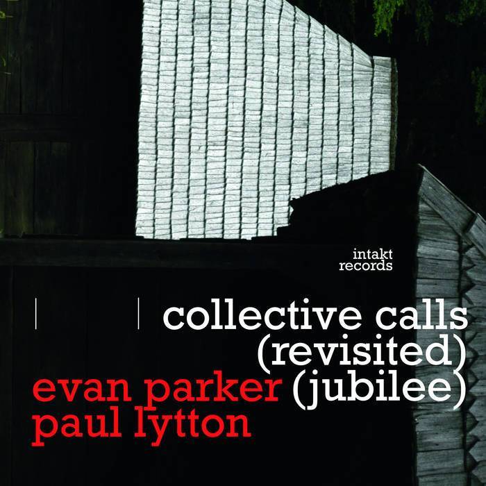 Evan Parker – Paul Lytton – “collective calls (revisited) (jubilee)” (Intakt, 2020) avantscena.wordpress.com/2020/02/29/eva…