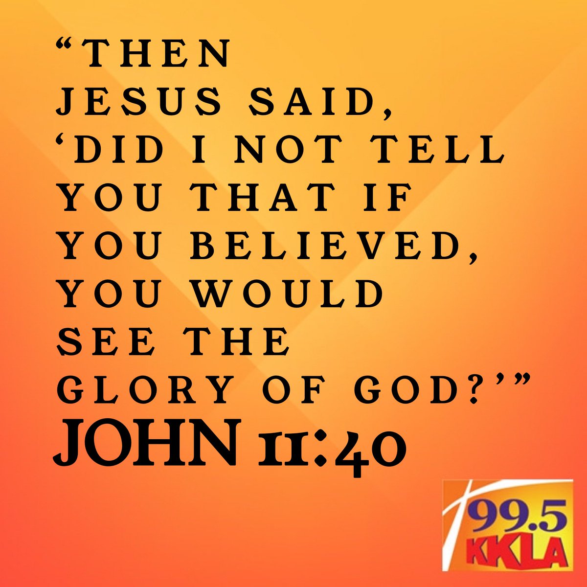kkla995fm's tweet photo. Here is your Bible Verse of the Day! (Source: @Christianitycom)
•
#KKLA #995FM #LA #LARadio #Radio #Christian #Christianity #Blessed #Faith #John1140 #DailyBibleVerse #TheBible https://t.co/rVNdQ6GLNW