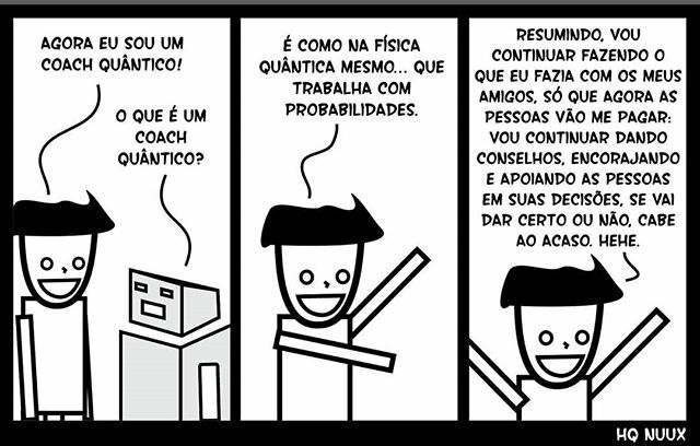 Se bem que o nome faz sentido.. #tirinha #quadrinhos #hq #tecnologia #fisica #ciencia #pseudociencia #psicologia #coach #coachquantico #coaching #ajuda