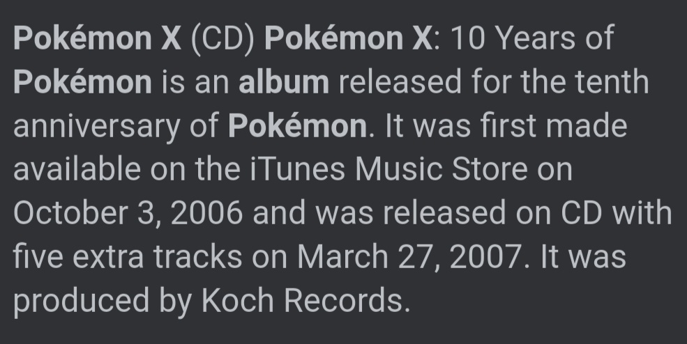 Pokémon X: 10 Years of Pokémon — Various ArtistsAll the original English Pokémon opening songs, ED songs (like the Pokérap), etc. Watching the openings of Pokémon as a kid is definitely the reason I acquired such a taste of watching anime openings now. Never skip a good song.