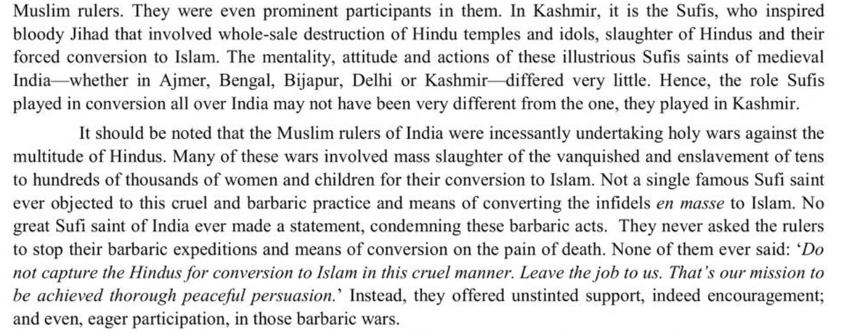 In instances of large-scale conversion in which Sufis were involved, their roles were to incite the rulers into unleashing violence and cruelty on non-Muslims leading up to those conversions.