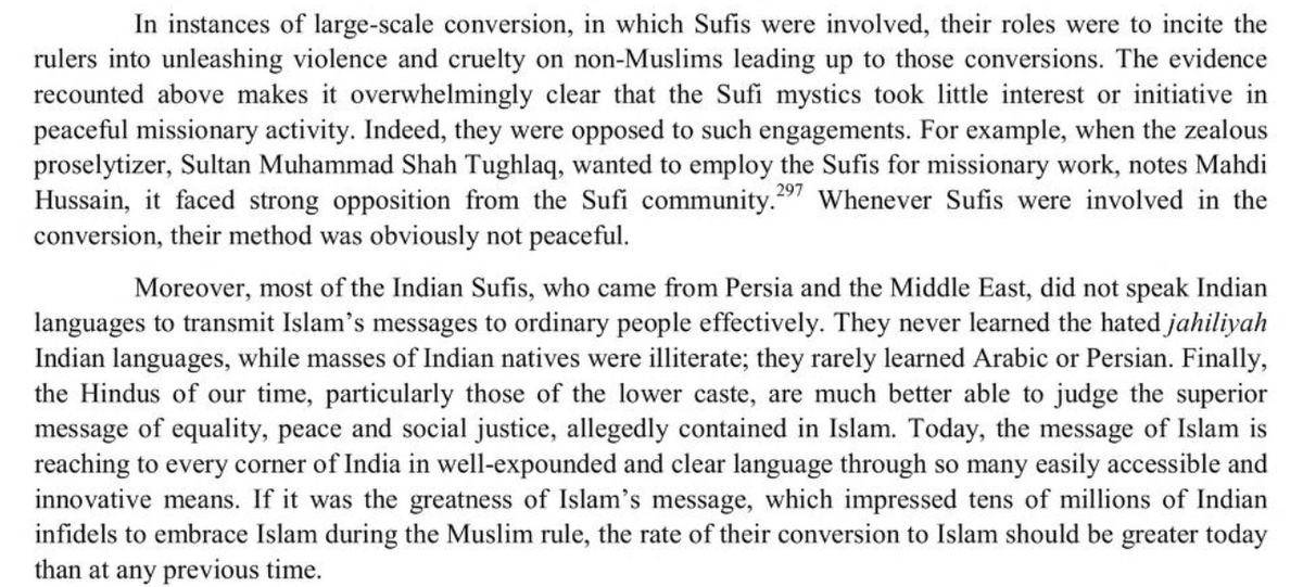 In instances of large-scale conversion in which Sufis were involved, their roles were to incite the rulers into unleashing violence and cruelty on non-Muslims leading up to those conversions.