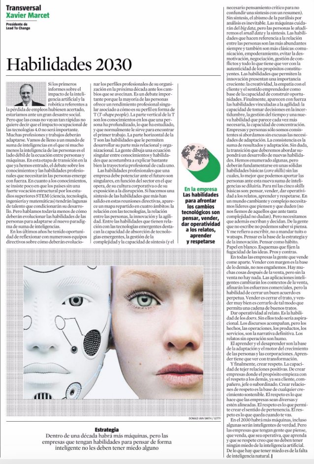 Habilidades 2030
Las empresas que tengan gente que piense, que venda, que sea operativa, que aprenda y que se respete creo que no deben tener ningún miedo de la inteligencia artificial. De lo que hay que tener miedo es de la falta de inteligencia natural. 
Hoy en <a href="/LaVanguardia/">La Vanguardia</a>
