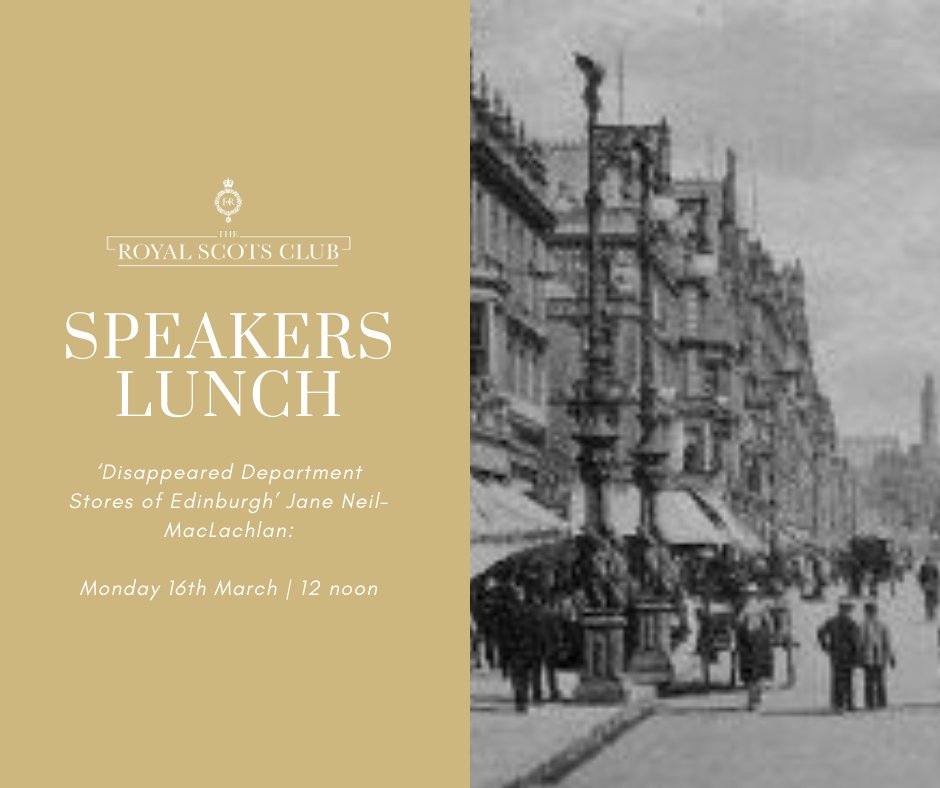 RoyalScotsClub's tweet photo. Join us on Monday 16th March for our Speakers lunch with Jane Neil-MacLachlan on: ‘Disappeared Department Stores of #Edinburgh’. We will begin with a glass of wine &amp; a delicious 2 course lunch followed by this fascinating speaker. 

https://t.co/bvFJwf3bmU

#royalscotsclub https://t.co/nne49MOAET
