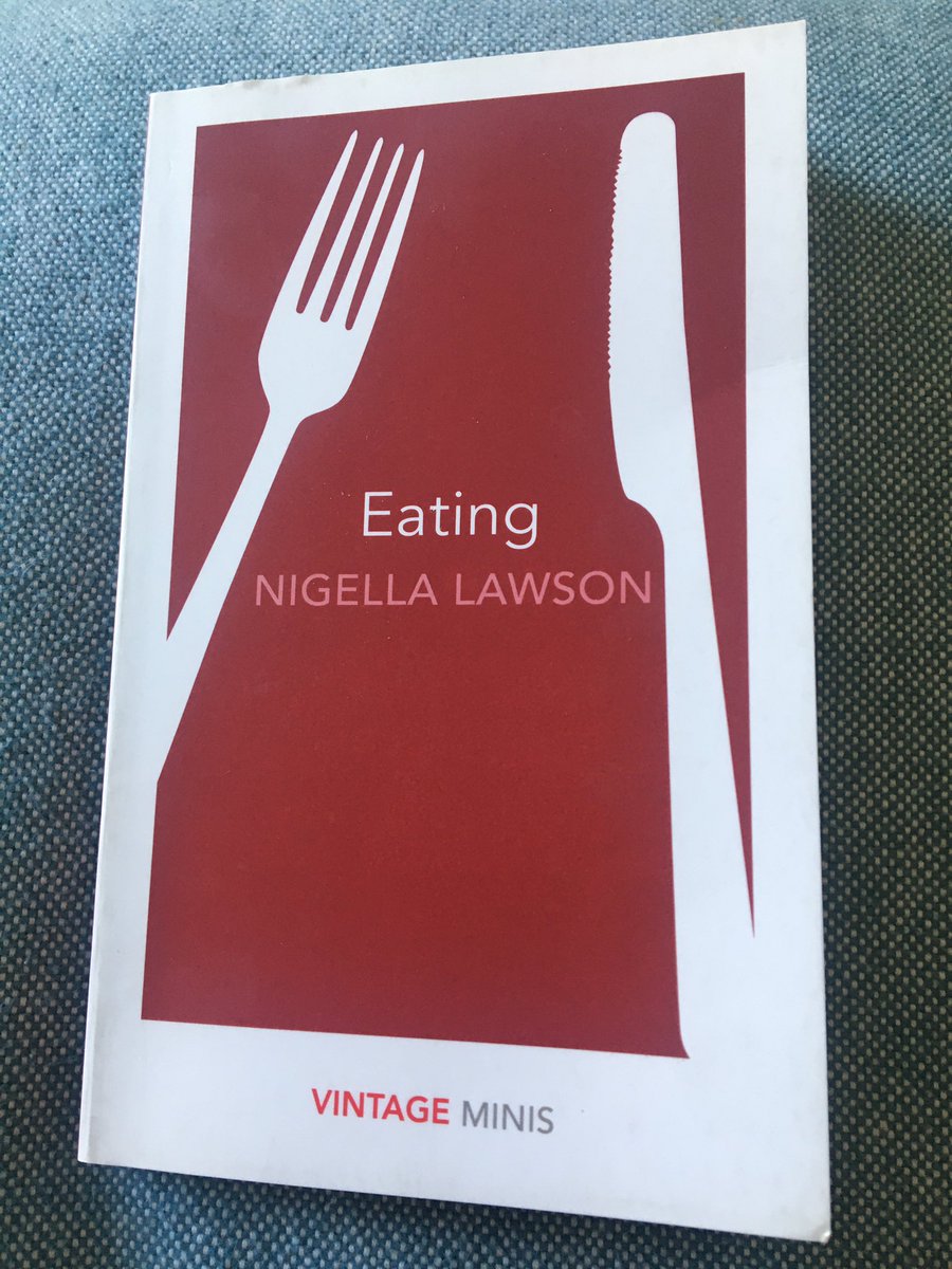 11. NIGELLA LAWSON - EATING. On the delights of eating (including a wonderful section on eating alone), and how to get more joy from food. 
