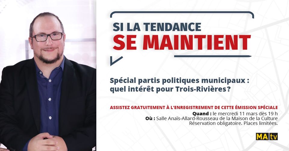 MAtv est heureuse de vous inviter à assister gratuitement à l’enregistrement de l’émission spéciale de 60 minutes « Si la tendance se maintient – Spécial Partis politiques municipaux »! #pol #polmun #troisrivieres #SLTSM