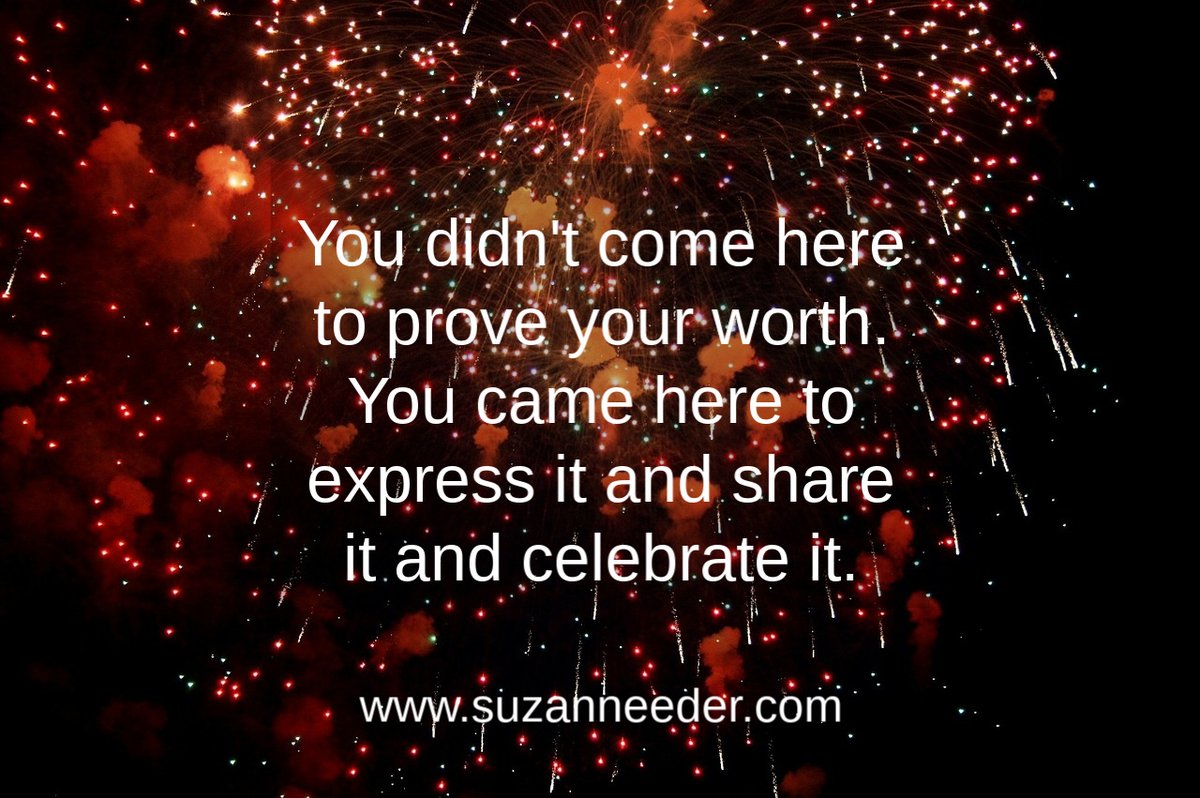 SuzanneEder's tweet photo. You didn't come here to prove your worth. You came here to express it and share it and celebrate it. #selflove https://t.co/8aZQUo9qaa https://t.co/kFWZAJ0MTZ