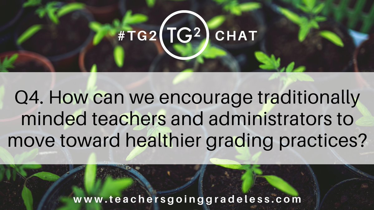2darythoughts's tweet photo. Q4:   How can we encourage traditionally minded teachers and administrators to move toward healthier grading practices? #tg2chat https://t.co/e7cVkdyvxh