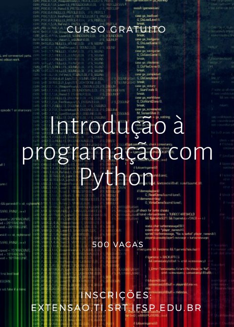[GRATUITO] [EAD]

O IFSP Sertãozinho está oferecendo cursos, na modalidade à distância, para as áreas de TI:

- Introdução à programação com Python (500 vagas);
- Introdução à programação para web (200 vagas).

As inscrições devem ser feitas em extensao.ti.srt.ifsp.edu.br, até 01/03.