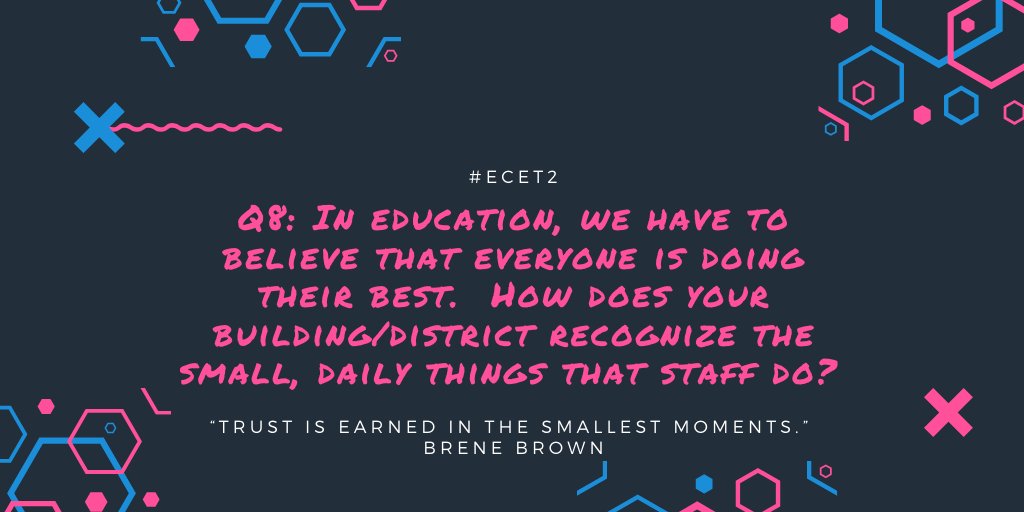 RittleAshlie's tweet photo. Q8: In education, we have to believe that everyone is doing their best.  How does your building/district reconginze the small, daily things that staff do?  #ecet2 https://t.co/iHxQS6leXr