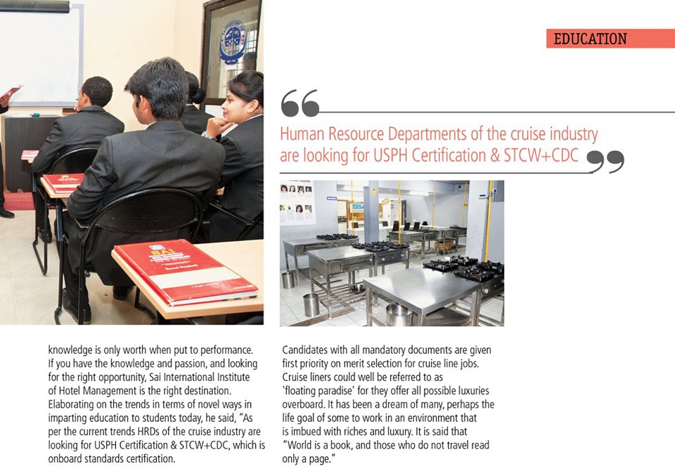 Sai International Institute of Hotel Management is a Chennai-based institution that has been training professionals for more than a decade. The institute aids students in receiving CDC, which helps open many doors for a career in cruises.

#FHRAI
