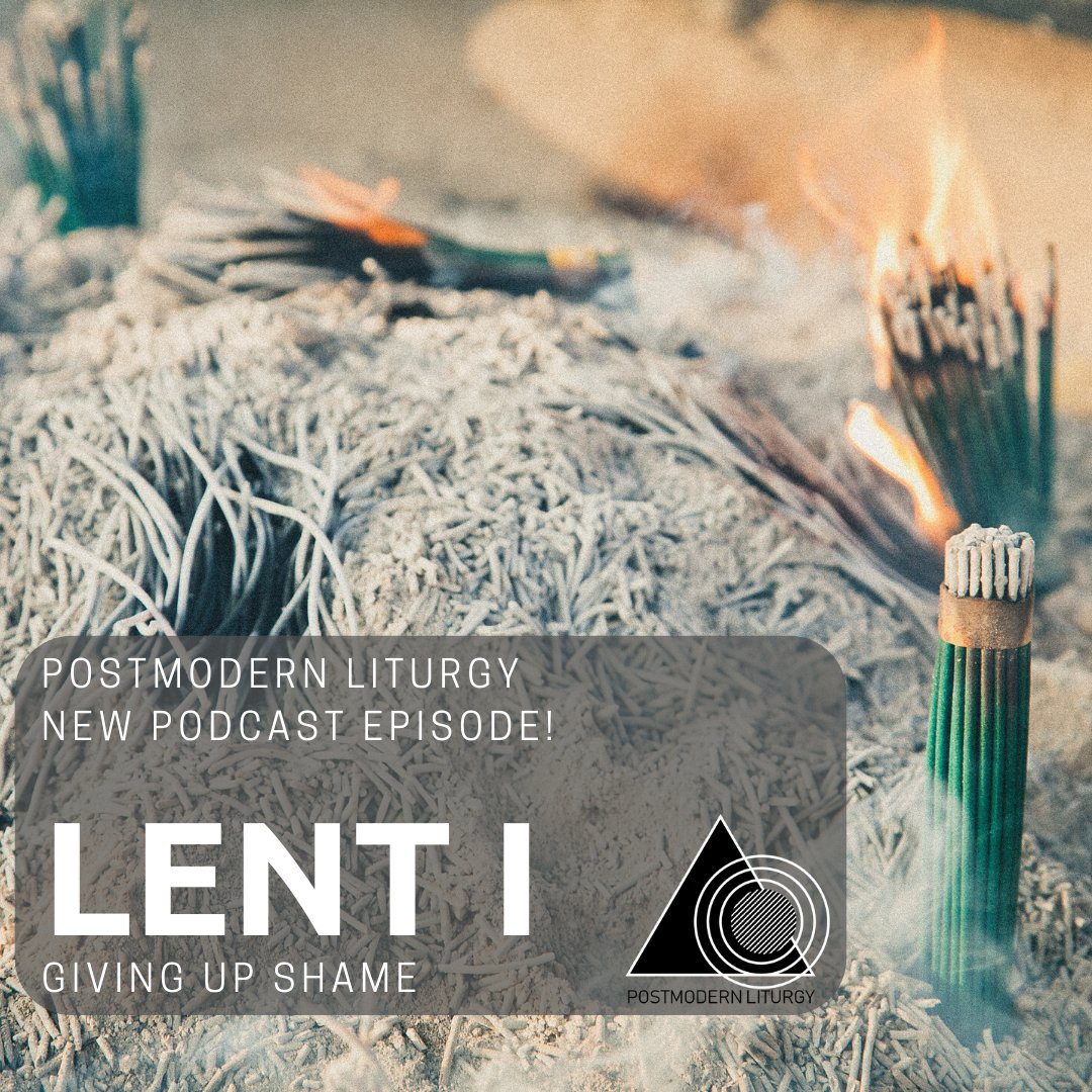 PMLiturgy's tweet image. There is a new episode of the podcast out today!  We enter the season of confession and repentance which is known as Lent, but more specifically, we are exploring Shame's intertwinement with Christianity.  Links to all available mediums at postmodernliturgy.com/podcast