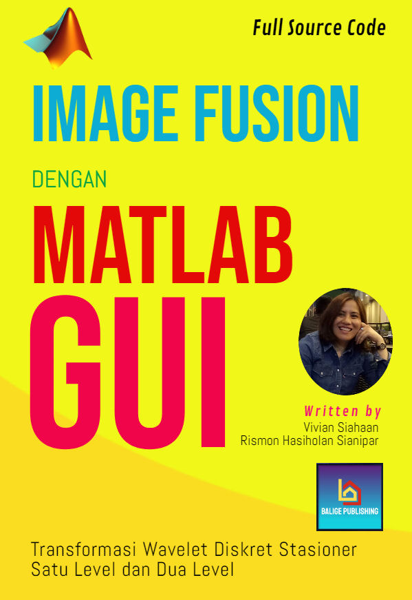 siahaanvivian's tweet photo. IMAGE FUSION Dengan MATLAB GUI Menggunakan Transformasi Wavelet Diskret Stasioner Satu Level dan Dua Level
#imagefusion #matlabgui #bukumatlabgui #waveletdiskretstasioner #imageprocessing #datasains #belajarmatlabgui #pemrogramansains #baligepublishing
https://t.co/2DDOSvDkrW https://t.co/VCcGmqVuja