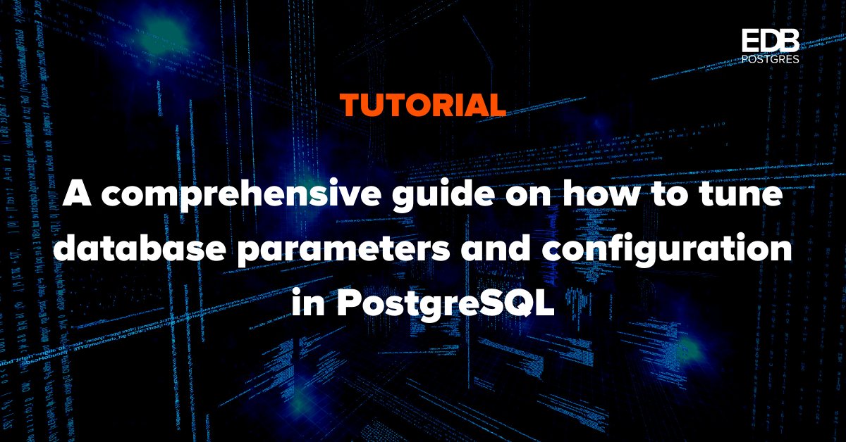 EDBPostgres's tweet image. Take a look at this comprehensive guide on how to tune database parameters and configuration in #PostgreSQL: ow.ly/PfDT50yeBts #Databases #DatabaseTuning #EDBPostgres