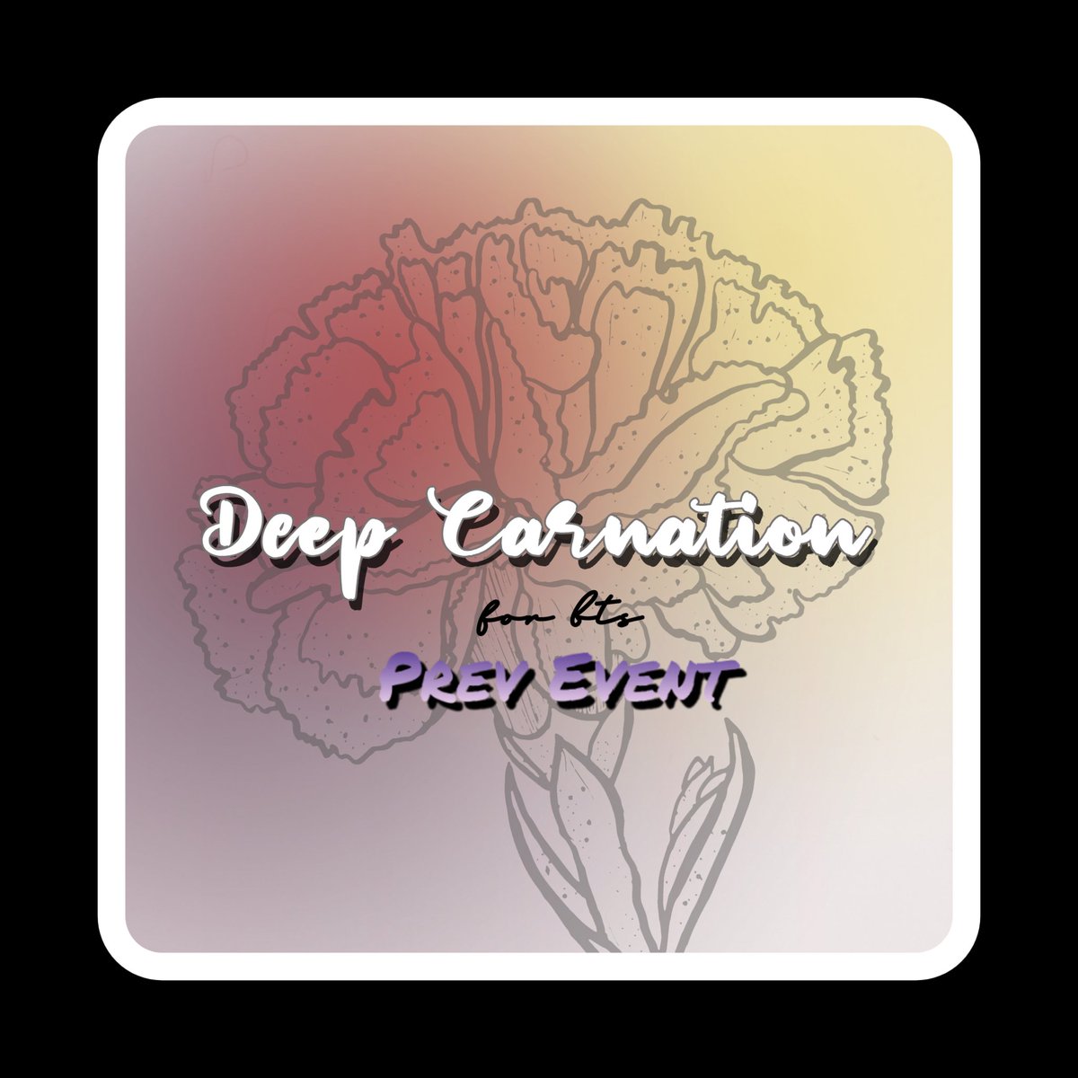 ByDeepCarnation's tweet image. 💮Previous Event💮