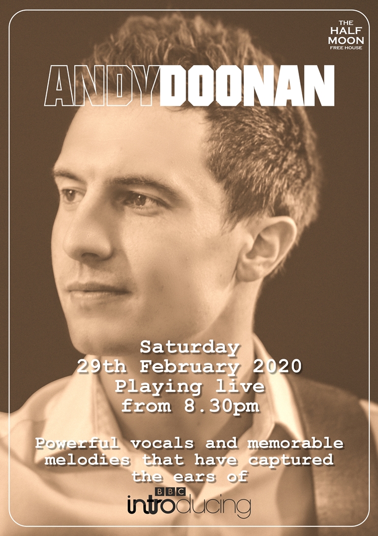 Our next LIVE MUSIC night will be this Saturday 29th February, from 8:30pm when Andy Doonan takes to The Half Moon stage for his debut performance.

Get ready for some Stellar Moon tunes as Andy performs an array of memorable melodies that will capture your attention.