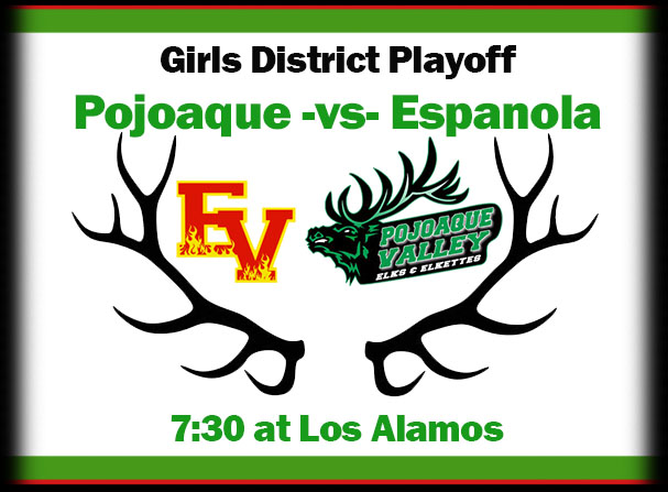 Girls District Playoff Game....Tonight!
Pojoaque Girls will play Espanola at Los Alamos, 7:30pm.