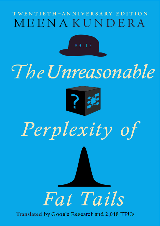 I've been delinquent in posting these graphics. Check out Episode #3.15 of #AIwithAI, and perhaps gain some insight into the Unreasonable Perplexity of Fat Tails. Or not. cna.org/caai/audio-vid…
#ai #artificialintelligence #lightnessofbeing #fattails #perplexity