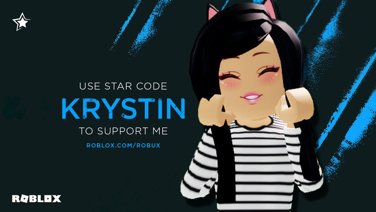 Krystin On Twitter I Can Finally Announce I M A Star Creator With Roblox Support Me And Enter My Code Krystin When You Buy Robux At Https T Co 5sg1bbfinp Starcode Roblox Https T Co Sly0ruwuqe - star codes roblox 2020 august