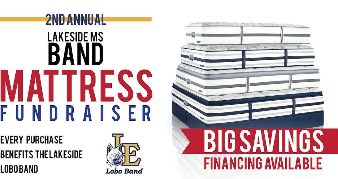 NEED A NEW MATTRESS?
Sunday, March 1st from 11:00 - 6:00PM Lakeside Lobo Band will host a Mattress Fundraiser in the Lakeside Cafeteria. Finance is available and proceeds benefit Lakeside's Lobo Band.