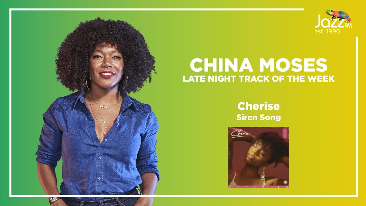 Our Late Night Track of the Week: Cherise - Siren Song Join China Moses, every Monday to Thursday, from 10pm to check it out Musical note @chinamoses @CheriseMusic_ #JazzFM