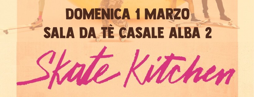 IvanJumgalFever's tweet photo. Domenica 1 Marzo secondo appuntamento alla sala da tè del Casale Alba 2 con la proiezione di Skate Kitchen!  Al Sundance film festival le ragazze ci vanno con lo skate! In her hips the revolution!! #cinema #aguzzano #skatekitchen #skateboard https://t.co/SVZI11US1z