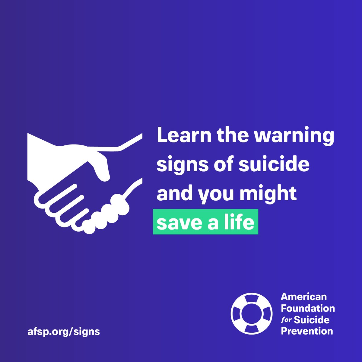 Together we can #StopSuicide. Learn the signs on afsp.org/signs.