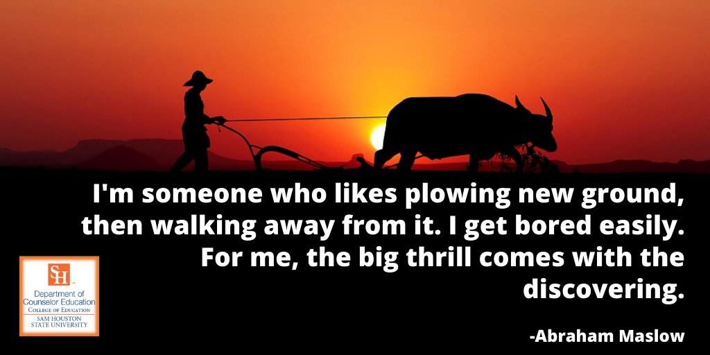 "I'm someone who likes plowing new ground, then walking away from it. I get bored easily. For me, the big thrill comes with the discovering."

-Abraham Maslow

#theoristmondays