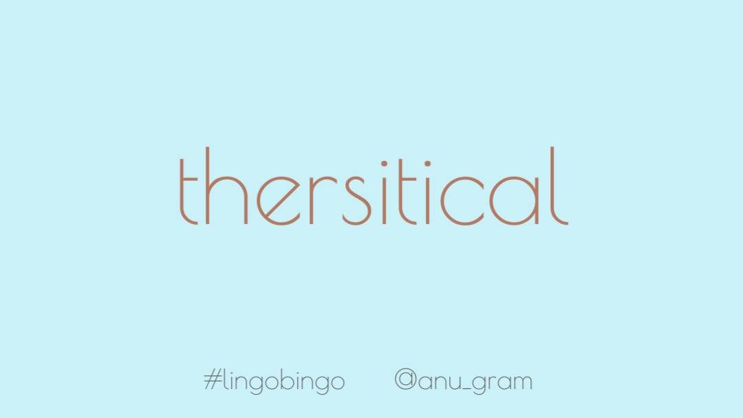 And today's word is a new one I have learned'Thersitical', meaning foul mouthed or the more fun to say 'scurrilous' #lingobingo