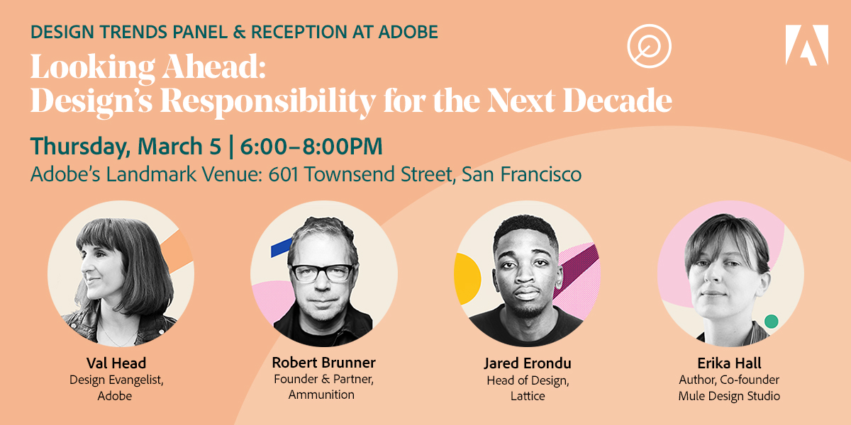 Leading Design (@ldconf) on Twitter photo During #LDSFO <a href="/Adobe/">Adobe</a> is hosting a design trends panel & networking event open to all #designleaders.
Hear from Design Circle leaders — <a href="/mulegirl/">Erika Hall</a> <a href="/erondu/">Jared Erondu</a> <a href="/rdbrunner/">Robert Brunner</a> <a href="/vlh/">Val Head</a> & network with your peers, enjoy drinks and hors d’oeuvres!
To RSVP, please sign up adobe.ly/2v2TX7A During #LDSFO <a href="/Adobe/">Adobe</a> is hosting a design trends panel & networking event open to all #designleaders.
Hear from Design Circle leaders — <a href="/mulegirl/">Erika Hall</a> <a href="/erondu/">Jared Erondu</a> <a href="/rdbrunner/">Robert Brunner</a> <a href="/vlh/">Val Head</a> & network with your peers, enjoy drinks and hors d’oeuvres!
To RSVP, please sign up adobe.ly/2v2TX7A