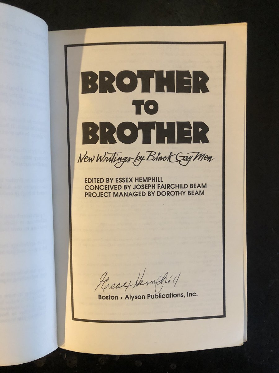 I finally have a copy of Brother to Brother (1991). I open it to find it is a first edition and signed by #EssexHemphill. 😭 

“We are Black men who are proudly gay. What we offer is our lives, our love, our visions. We are coming home with our heads held high.” — #JosephBeam